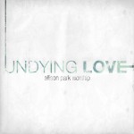 Undying Love: Allison Park Worship