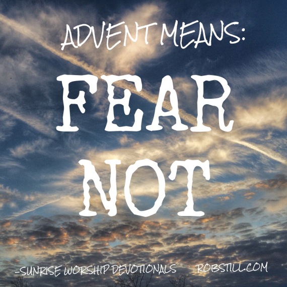 Advent Sunrise Fear not